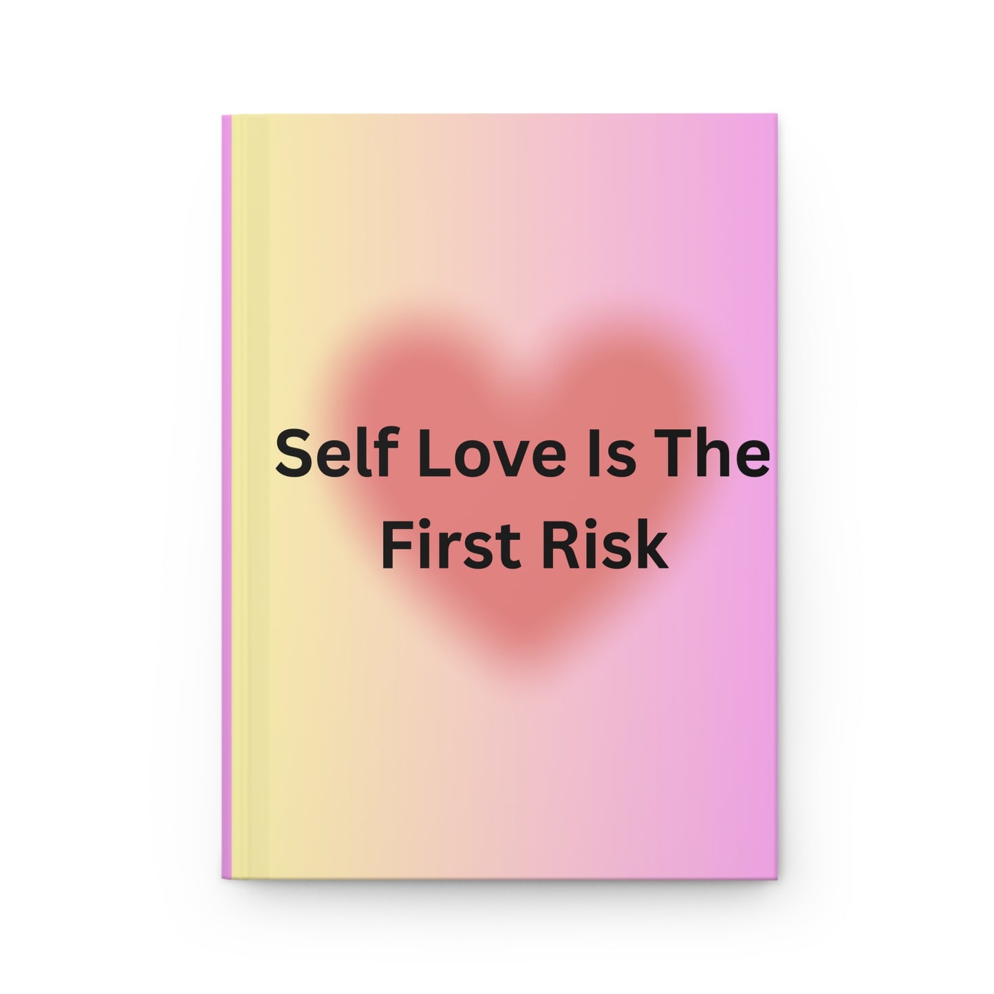 Self Love Is The First Risk Hardcover Journal – Pink Gradient Self-Care Notebook