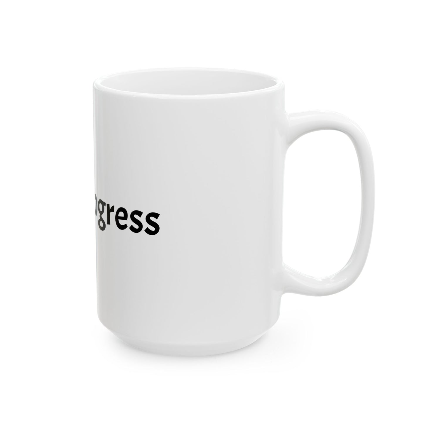 Ceramic Mug — CEO in Progress (11oz, 15oz)