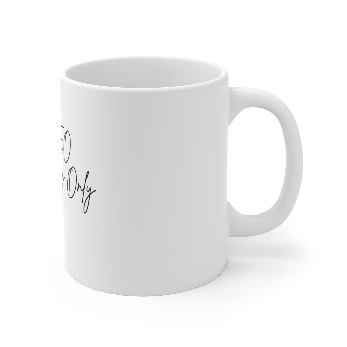 CEO Energy Only Mug — Empowered Boss Lady Ceramic Coffee Cup