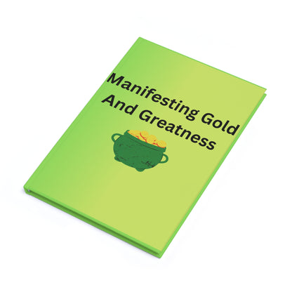 Manifesting Gold and Greatness Hardcover Journal