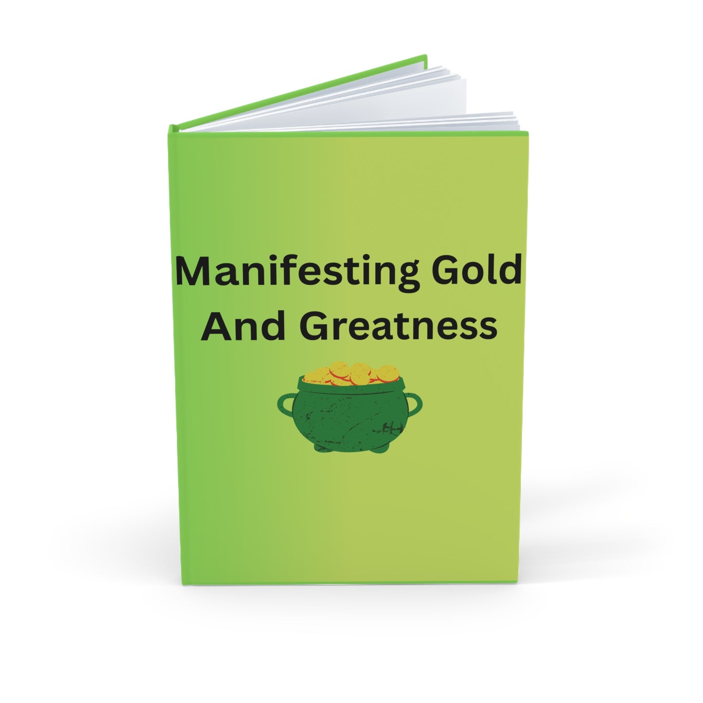 Manifesting Gold and Greatness Hardcover Journal