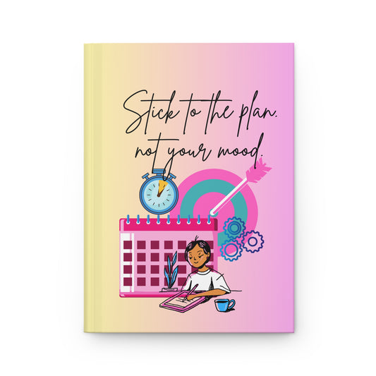 Stick to the Plan Hardcover Journal — Motivational Planner Notebook