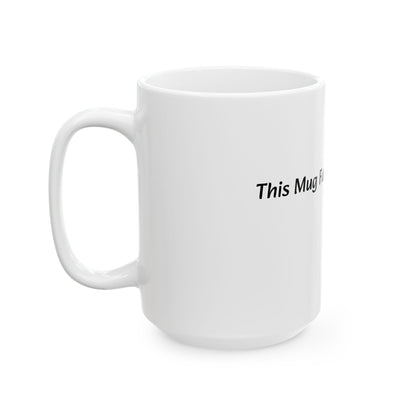 This Mug Funds My Dreams Ceramic Mug | Motivational Coffee Cup | 11oz & 15oz Gift