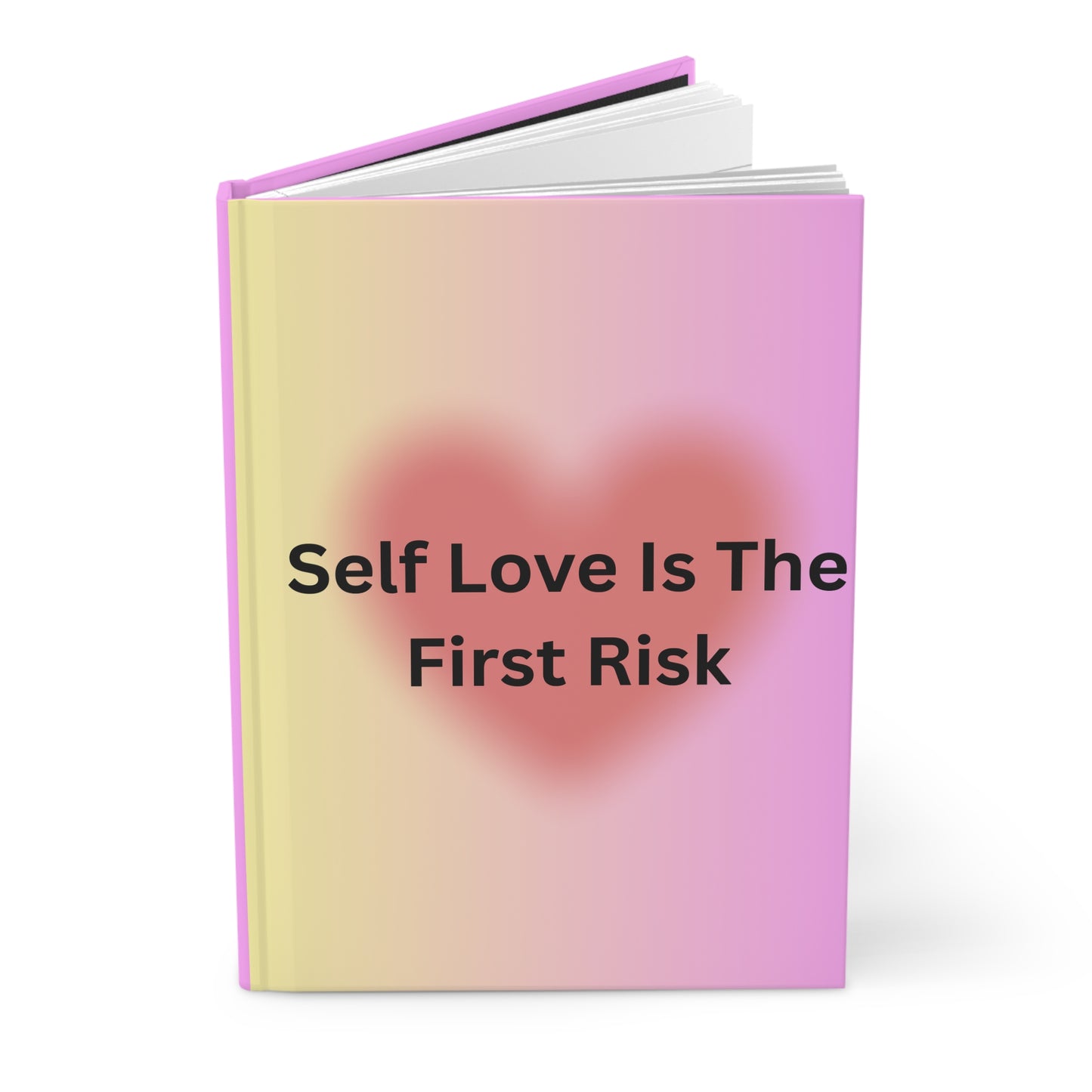 Self Love Is The First Risk Hardcover Journal – Pink Gradient Self-Care Notebook