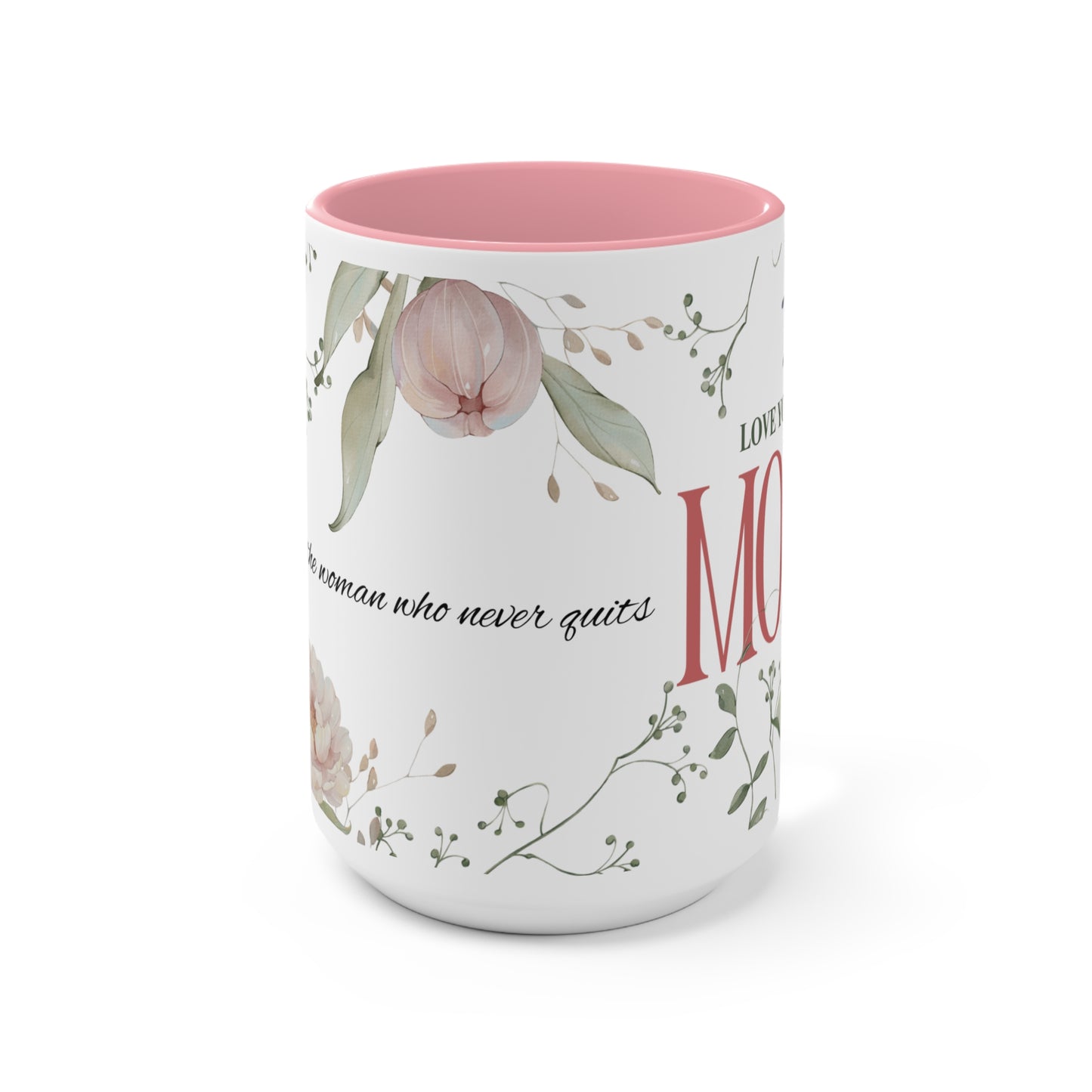 Floral 'To the Woman Who Never Quits' Accent Mug — Pink Interior