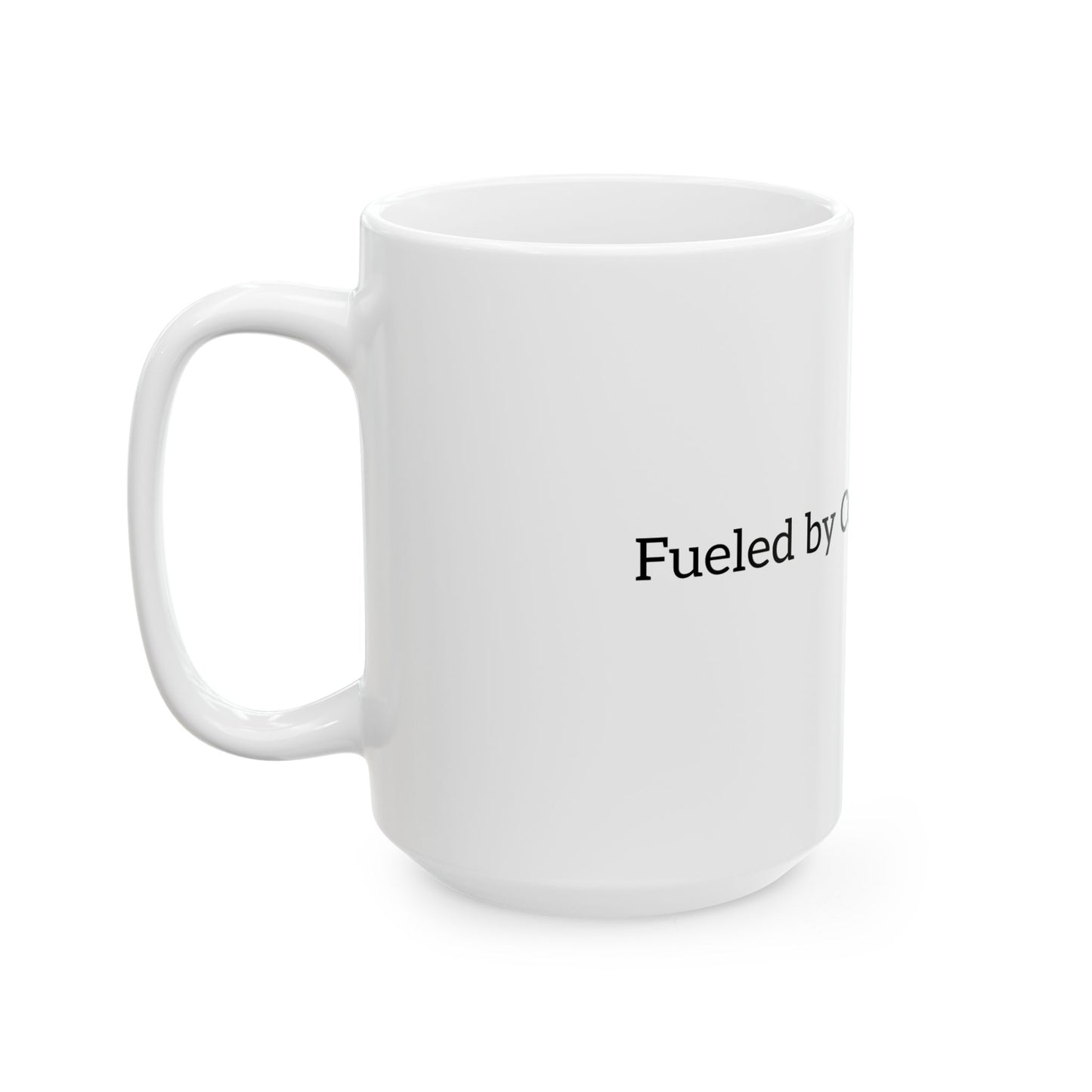 Fueled by Coffee & Courage Ceramic Mug — Inspirational Motivational Coffee Cup (11oz, 15oz)