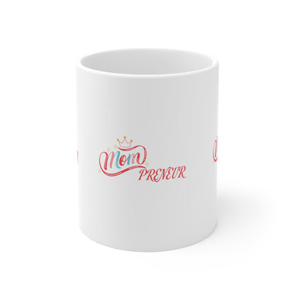 Mompreneur Coffee Mug — 11oz Inspirational Gift for Entrepreneur Moms