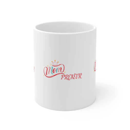 Mompreneur Coffee Mug — 11oz Inspirational Gift for Entrepreneur Moms
