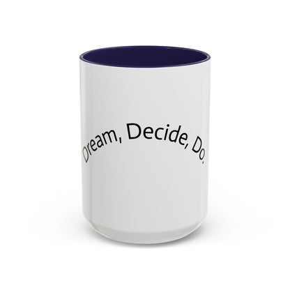 Dream. Decide. Do. Inspirational Accent Mug | Navy Handle Coffee Mug | Motivational Gift (11oz / 15oz)r