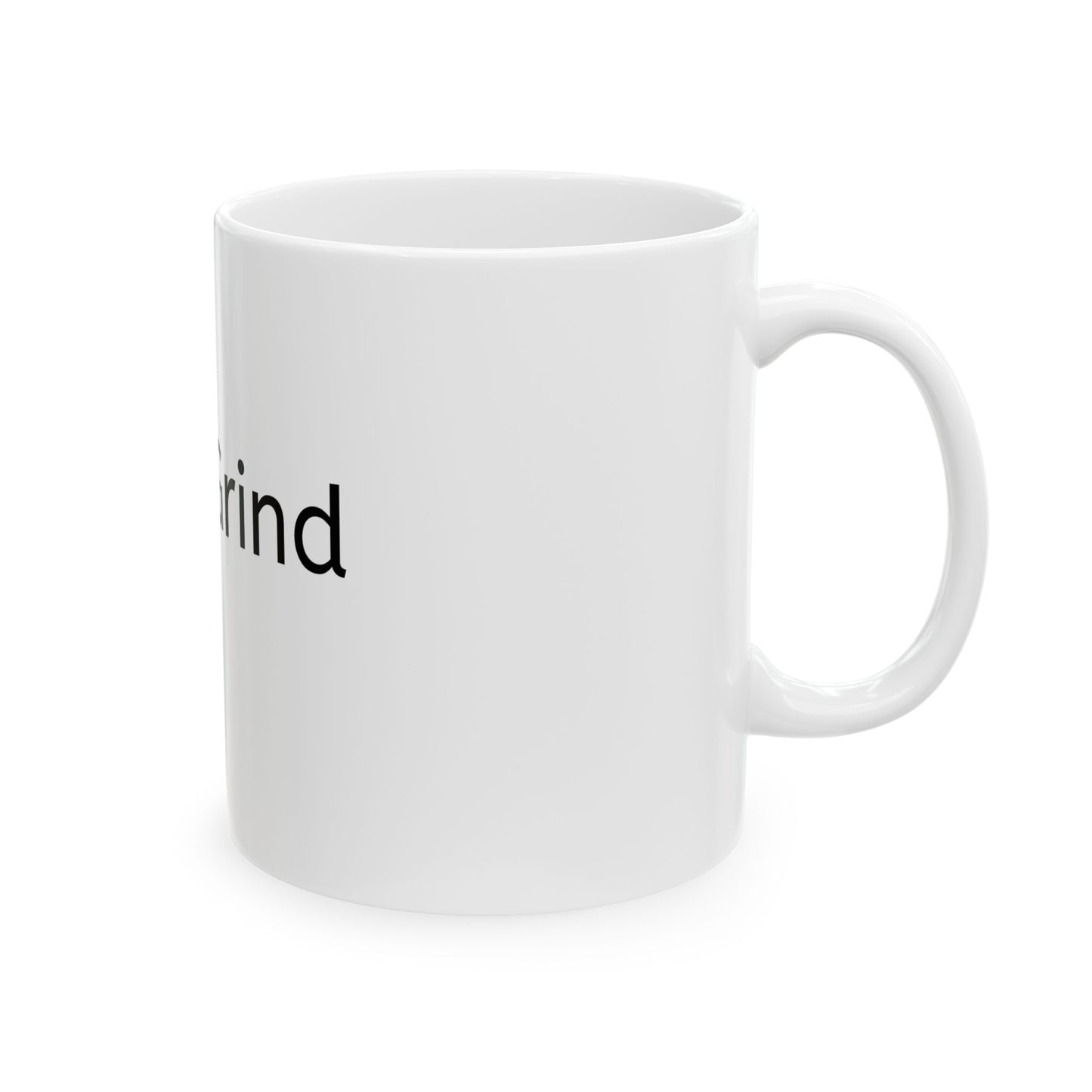Quiet Grind Mug | Minimalist Ceramic Coffee Cup | Motivational Gift (11oz & 15oz)