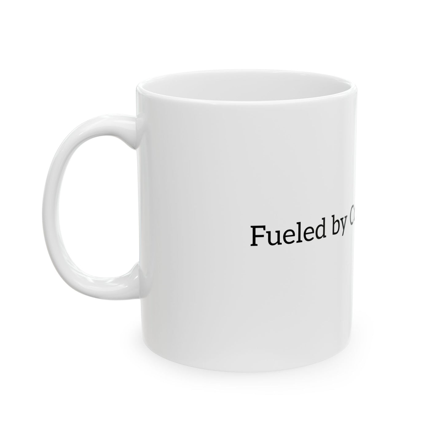 Fueled by Coffee & Courage Ceramic Mug — Inspirational Motivational Coffee Cup (11oz, 15oz)