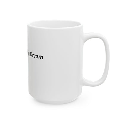 This Mug Funds My Dreams Ceramic Mug | Motivational Coffee Cup | 11oz & 15oz Gift