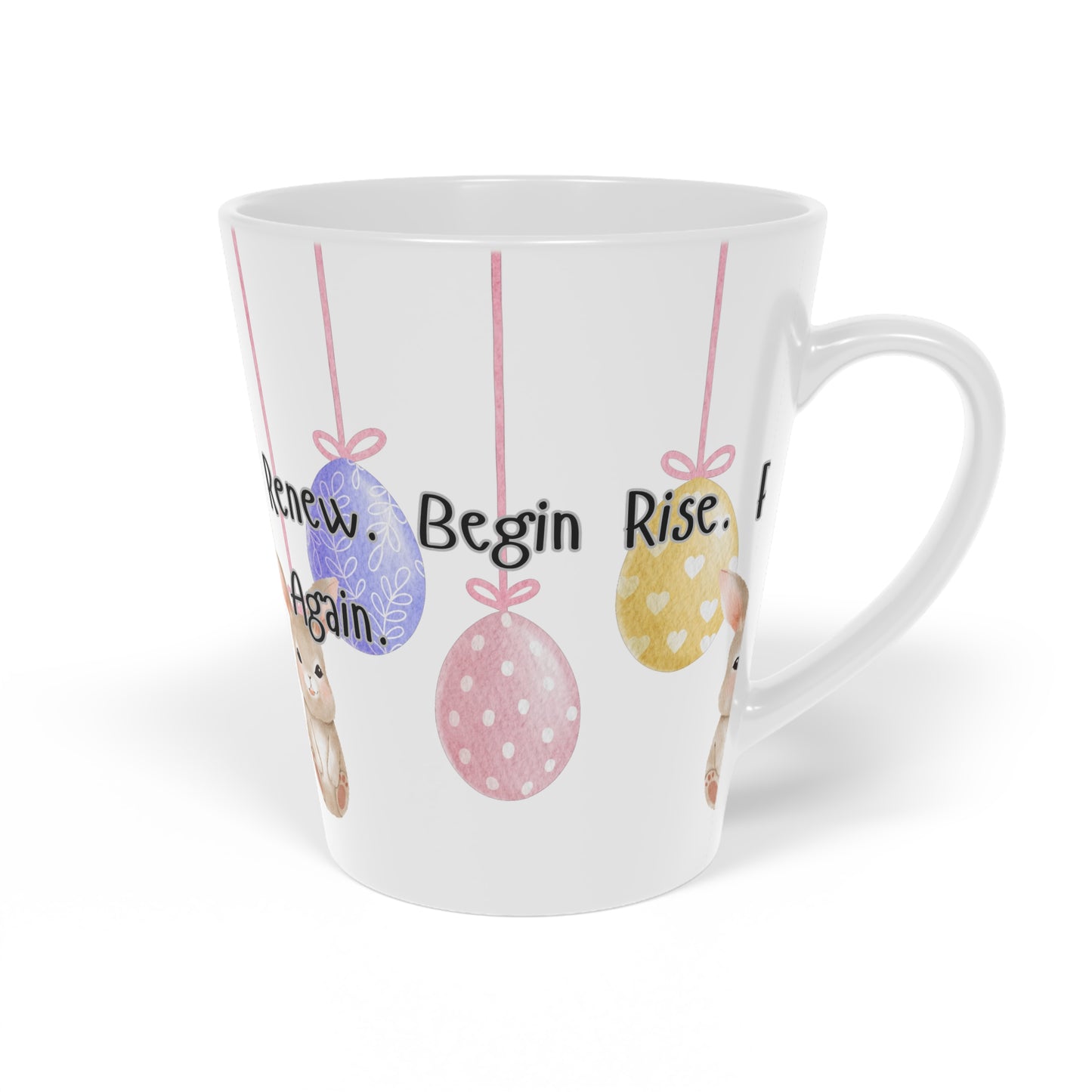 Latte Mug - 'Begin. Rise. Renew. Again.' Easter Bunny & Pastel Hanging Eggs Coffee Cup (12 oz)
