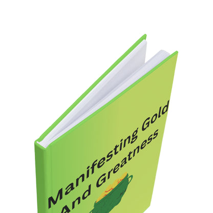 Manifesting Gold and Greatness Hardcover Journal