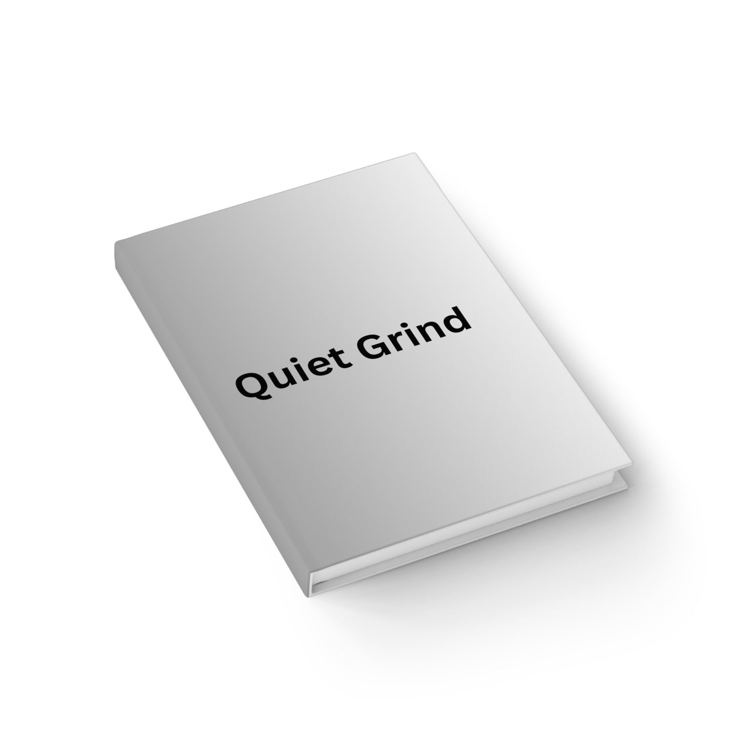 Quiet Grind Journal | Minimalist Motivational Hardcover Notebook | Daily Productivity & Goal-Setting