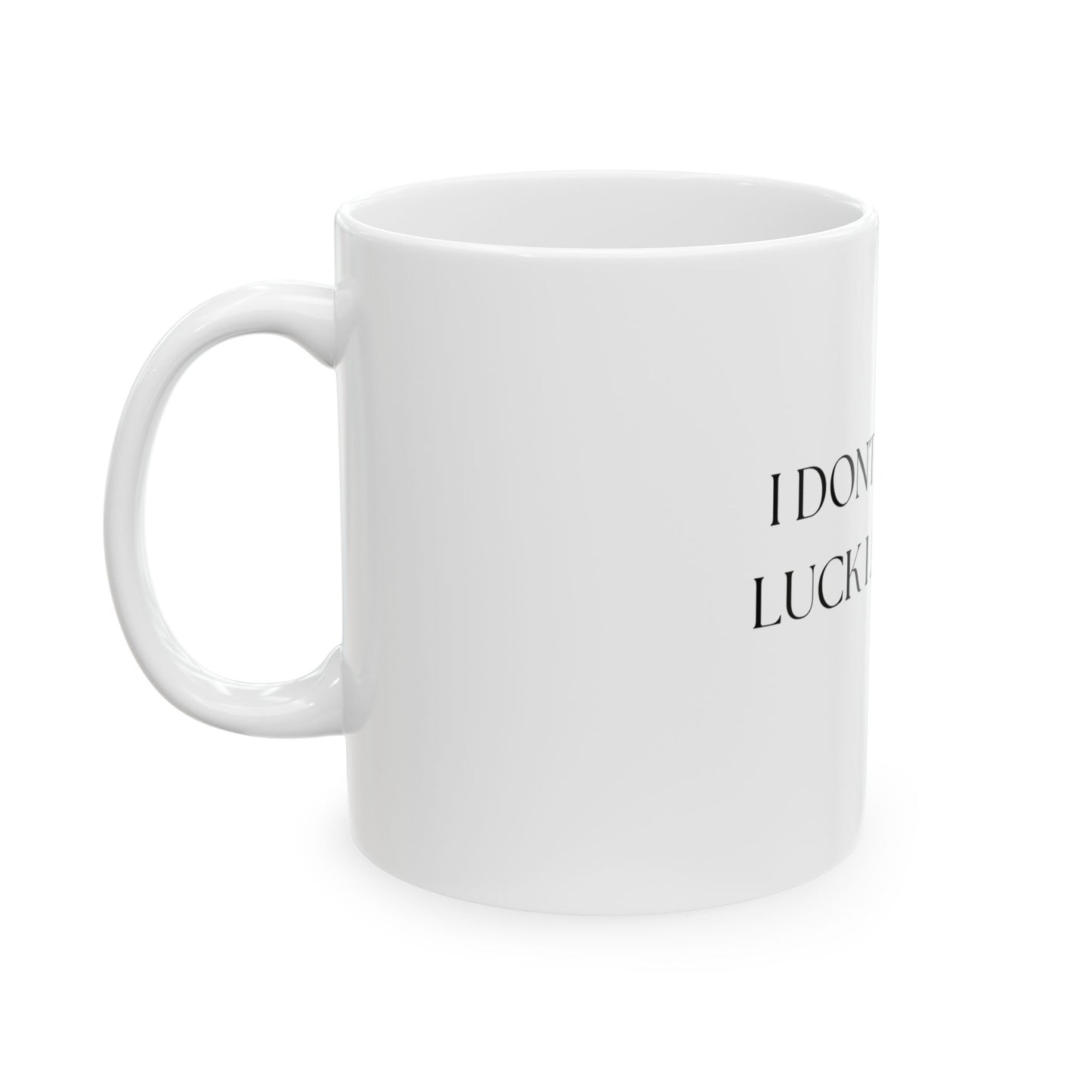 St. Patrick's Day Ceramic Mug – "I Don't Chase Luck, I Attract It" Leprechaun Coffee Cup (11oz/15oz)
