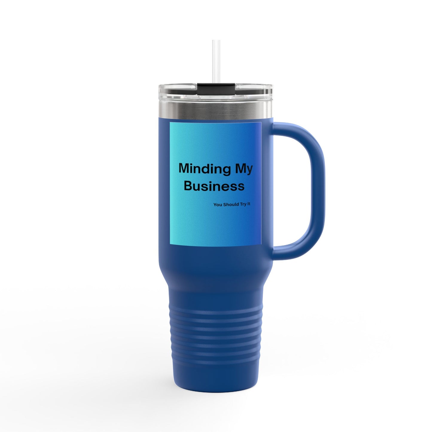 Minding My Business 40oz Insulated Travel Mug | Stainless Steel Tumbler with Handle | Motivational Gift