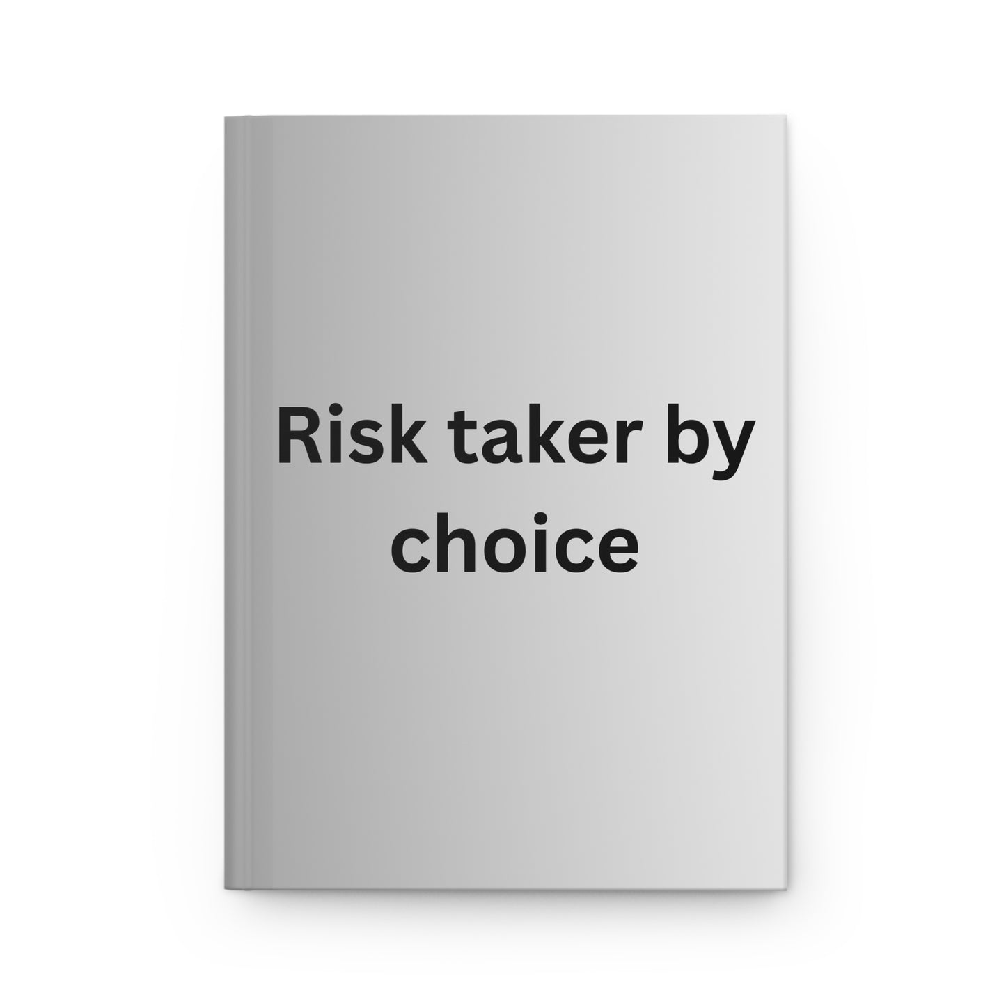 Risk Taker by Choice Hardcover Journal | Motivational Notebook for Entrepreneurs & Goal-Setters