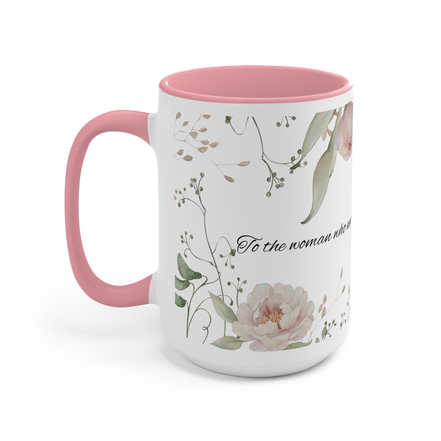 Floral 'To the Woman Who Never Quits' Accent Mug — Pink Interior