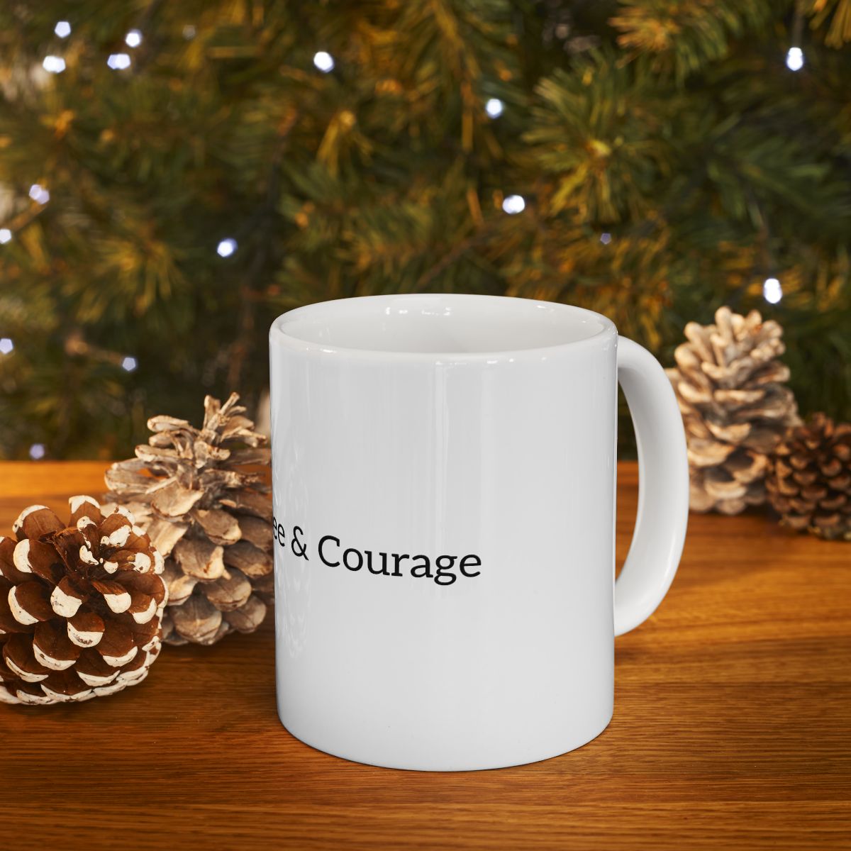 Fueled by Coffee & Courage Ceramic Mug — Inspirational Motivational Coffee Cup (11oz, 15oz)