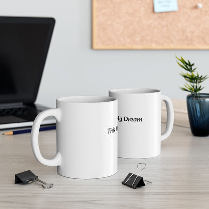 This Mug Funds My Dreams Ceramic Mug | Motivational Coffee Cup | 11oz & 15oz Gift