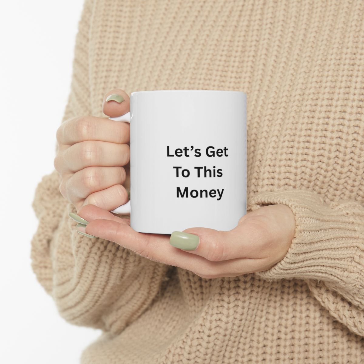 Let’s Get To This Money Mug — Motivational Ceramic Coffee Cup | 11oz & 15oz
